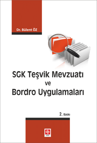 SGK Teşvik Mevzuatı ve Bordro Uygulamaları Bülent Öz