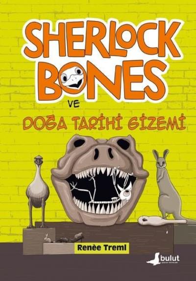 Sherlock Bones ve Doğa Tarihi Gizemi Renee Treml