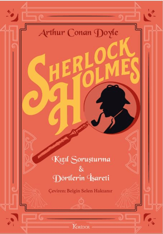 Sherlock Holmes: Kızıl Soruşturma - Dörtlerin İşareti - Bez Ciltli Sir