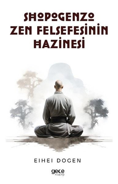 Shobogenzo Zen Felsefesinin Hazinesi Eihei Dogen