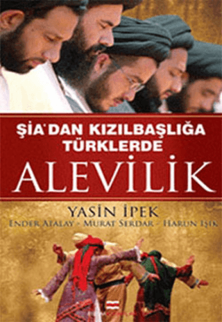 Şiadan Kızılbaşlığa Türklerde Alevilik Yasin İpek