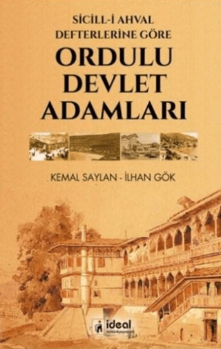 Sicill-i Ahval Defterlerine Göre - Ordulu Devlet Adamları Kemal Saylan