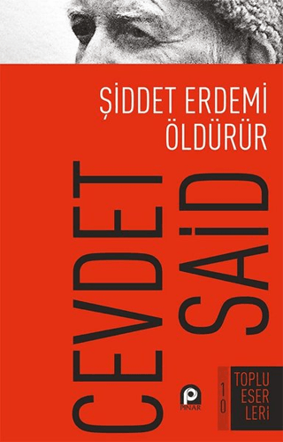 Şiddet Erdemi Öldürür Cevdet Said