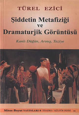 Şiddetin Metafiziği ve Dramaturjik Görüntüsü %25 indirimli Türel Ezici