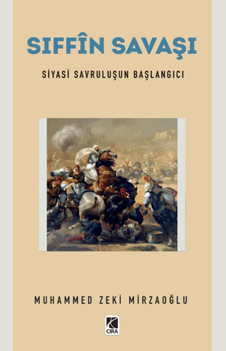 Sıffin Savaşı - Siyasi Savruluşun Başlangıcı Muhammed Zeki Mirzaoğlu