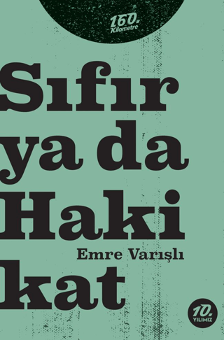 Sıfır ya da Hakikat Emre Varışlı