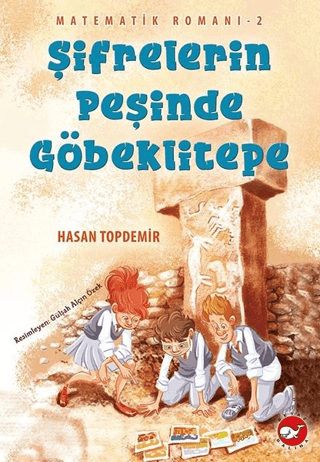 Şifrelerin Peşinde Göbeklitepe - Matematik Romanı 2 Hasan Topdemir