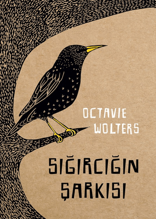 Sığırcığın Şarkısı (Ciltli) Octavie Wolters