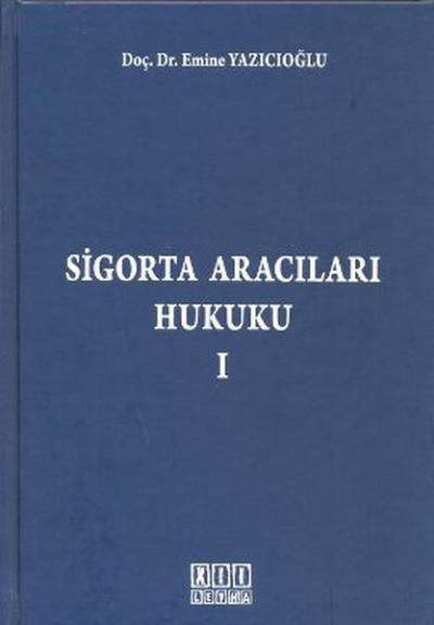 Sigorta Aracıları Hukuku 1 %14 indirimli Emine Yazıcıoğlu