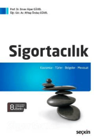 Sigortacılık Kavramlar - Türler - Belgeler - Mevzuat Afitap Öndaş Güve