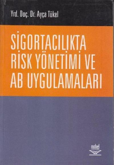 Sigortacılıkta Risk Yönetimi ve AB Uygulamaları %6 indirimli Ayça Tüke