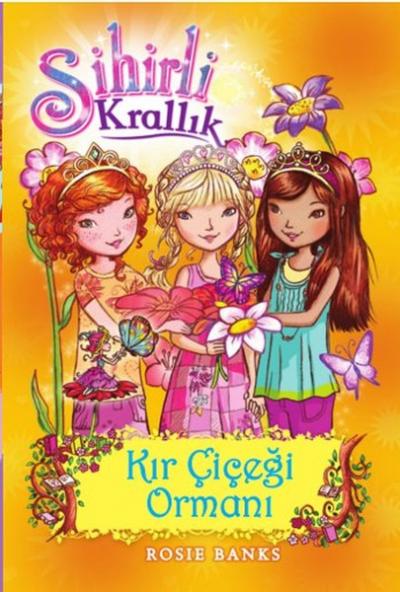 Sihirli Krallık 13. Kitap: Kır Çiçeği Ormanı %26 indirimli Rosia Banks