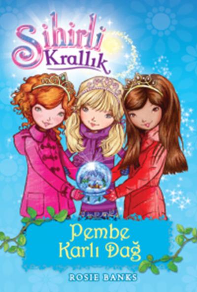 Sihirli Krallık 5. Kitap: Pembe Karlı Dağ %26 indirimli Rosie Banks