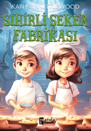 Sihirli Şeker Fabrikası Kathryn Littlewood