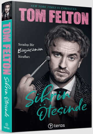 Sihrin Ötesinde - Sıradışı Bir Büyücünün İtirafları Tom Felton