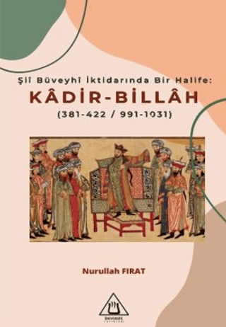 Kadir-Billah Şii Büveyhi İktidarında Bir Halife 381-422 991-1031 Nurul