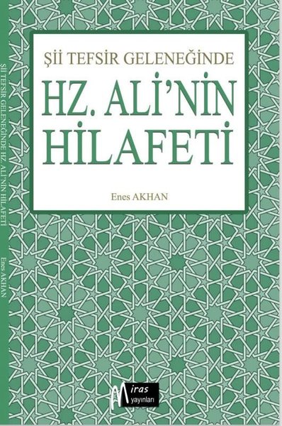 Şii Tefsir Geleneğinde Hz. Ali'nin Hilafeti Enes Akhan