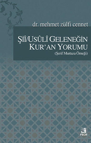 Şii/Usuli Geleneğin Kur'an Yorumu Mehmet Zülfi Cennet