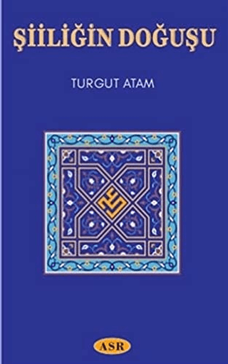 Şiiliğin Doğuşu Turgut Atam