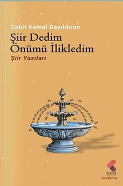 Şiir Dedim Önümü İlikledim - Şiir Yazıları Sabit Kemal Bayıldıran