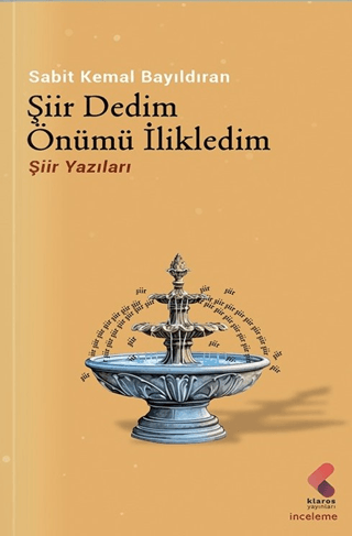 Şiir Dedim Önümü İlikledim - Şiir Yazıları Sabit Kemal Bayıldıran