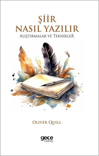 Şiir Nasıl Yazılır - Alıştırmalar ve Teknikler Oliver Quill