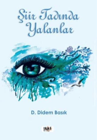 Şiir Tadında Yalanlar D. Didem Basık