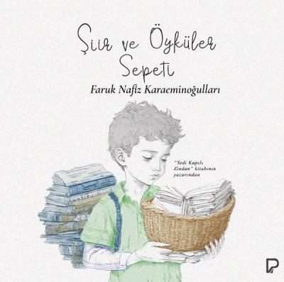 Şiir ve Öyküler Sepeti Faruk Nafız Karaeminoğulları