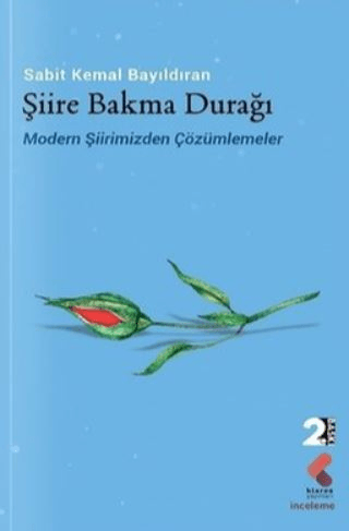 Şiire Bakma Durağı - Modern Şiirimizden Çözümlemeler Sabit Kemal Bayıl