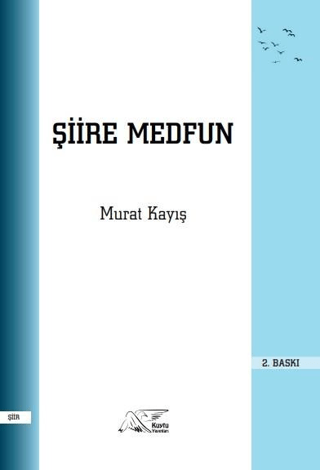 Şiire Medfun Murat Kayış