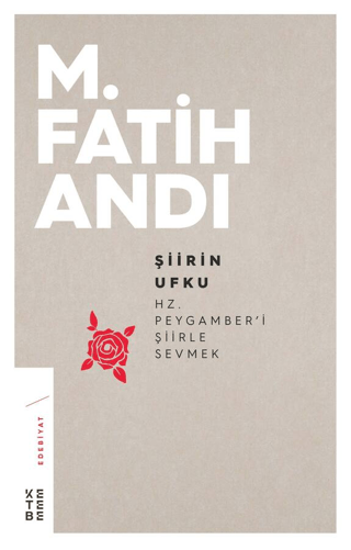 Şiirin Ufku: Hz. Peygamber'i Şiirle Sevmek M. Fatih Andı