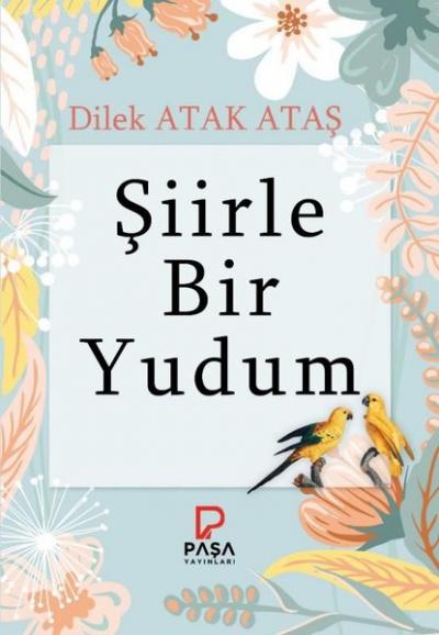 Şiirle Bir Yudum Dilek Atak Ataş