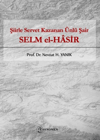 Şiirle Servet Kazanan Ünlü Şair - Selm El-Hasir Nevzat H. Yanık