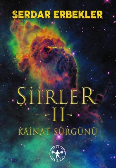 Kainat Sürgünü - Şiirler 2 Serdar Erbekler