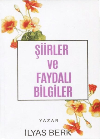 Şiirler ve Faydalı Bilgiler İlyas Berk