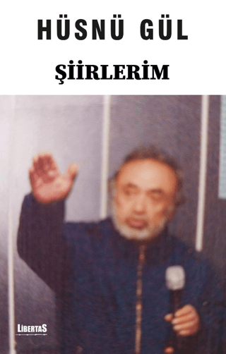 Şiirlerim Hüsnü Gül