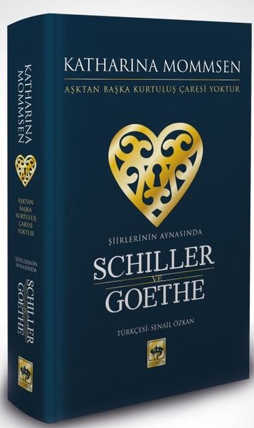 Şiirlerinin Aynasında Schiller ve Goethe (Ciltli) Katharina Mommsen