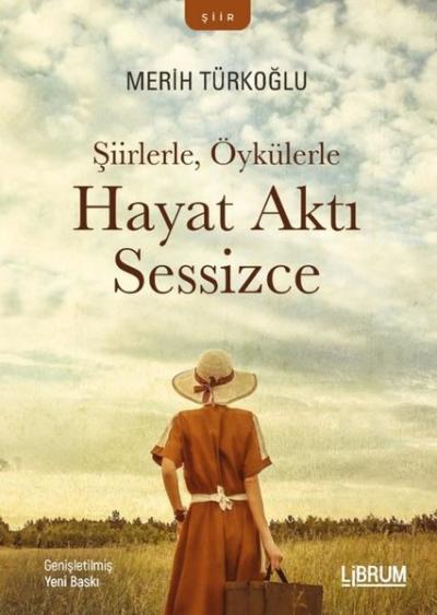 Şiirlerle Öykülerle Hayat Aktı Sessizce Merih Türkoğlu