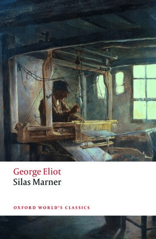 Silas Marner: The Weaver of Raveloe George Eliot