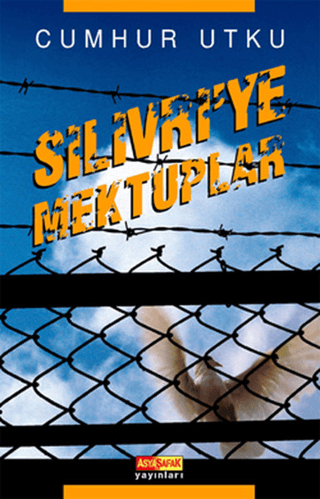 Silivri\'ye Mektuplar Cumhur Utku