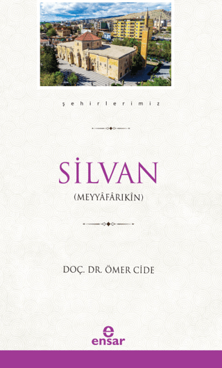 Silvan (Şehirlerimiz-35) Ömer Cide