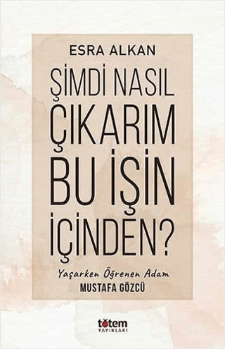 Şimdi Nasıl Çıkarım Bu İşin İçinden? Esra Alkan