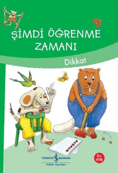 Dikkat - Şimdi Öğrenme Zamanı Ulrike Holzwarth-Raether