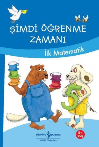 İlk Matematik - Şimdi Öğrenme Zamanı Ute Müller-Wolfangel