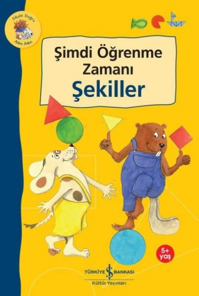 Şimdi Öğrenme Zamanı - Şekiller 5+ Yaş - Okula Doğru Adım Adım Ulrike 