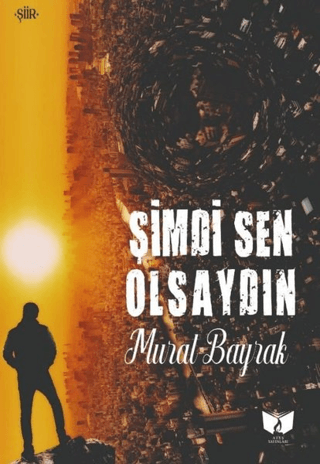 Şimdi Sen Olsaydın Murat Bayrak