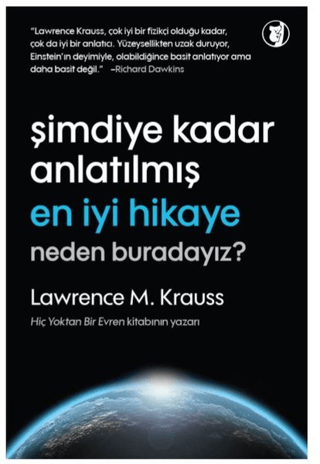 Şimdiye Kadar Anlatılmış En İyi Hikaye Neden Buradayız? Lawrence M. Kr