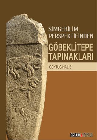 Simgebilim Perspektifinden Göbeklitepe Tapınakları Göktuğ Halis