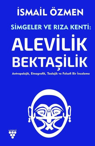 Simgeler ve Rıza Kenti: Alevilik - Bektaşilik (2 Cilt Birlikte) İsmail