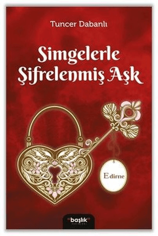 Simgelerle Şifrelenmiş Aşk Edirne Tuncer Dabanlı